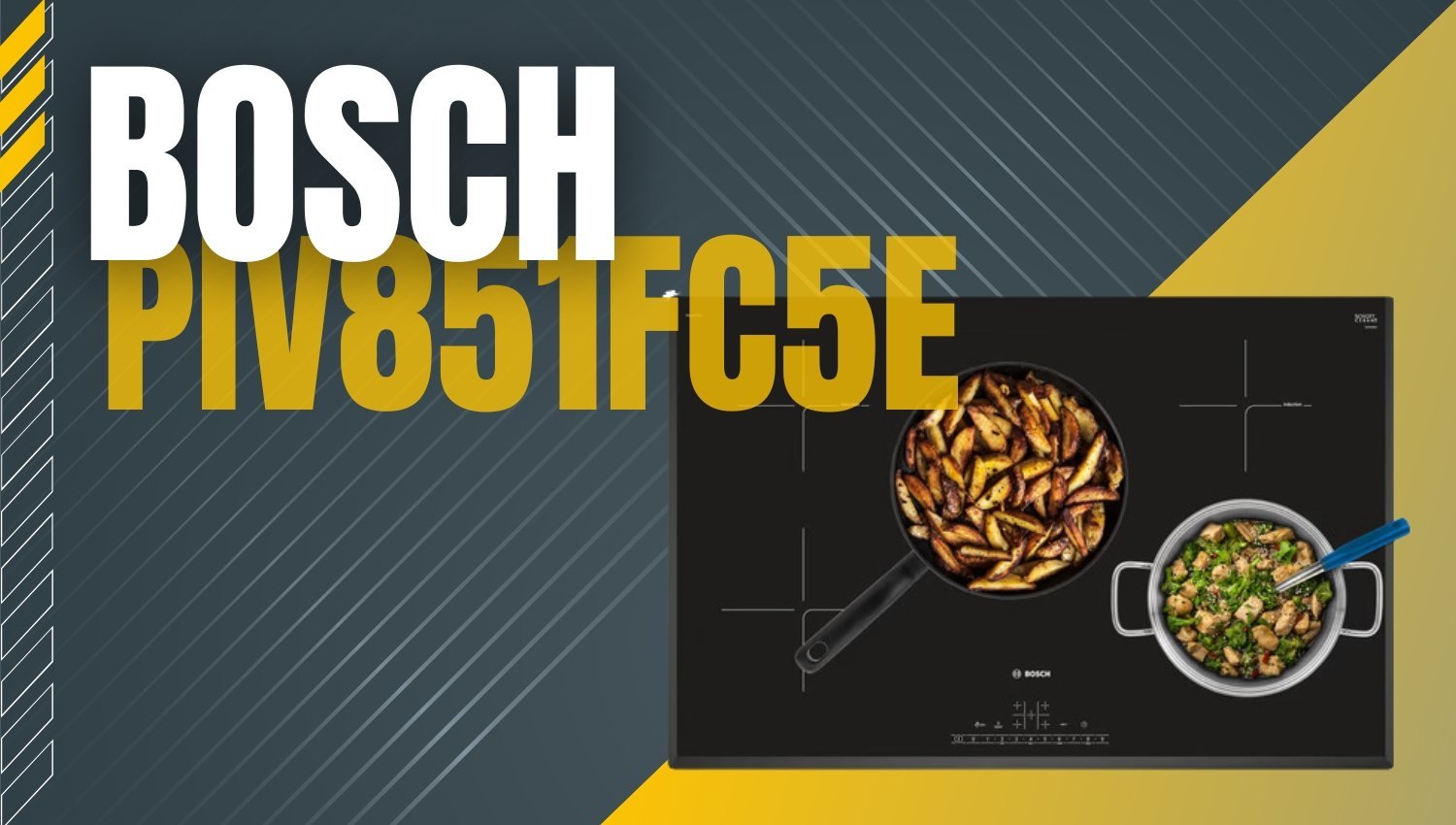 Bosch PIV851FC5E review